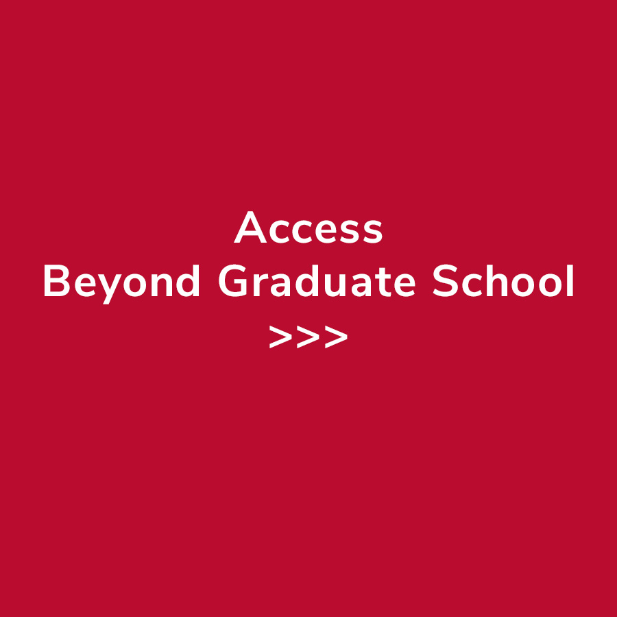 Click Here to Access Beyond Graduate School
